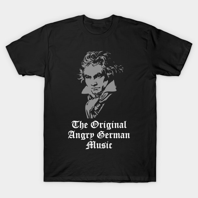 The Original Angry German Music T-Shirt by GrumpyVulcan